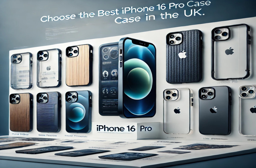 Choose the Best iPhone 16 Pro Case in the UK